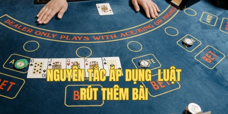 Kinh nghiệm áp dụng nguyên tắc rút thêm lá thứ 3