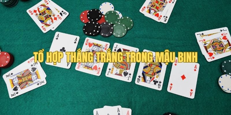 Các tổ hợp đặc biệt giúp người chơi tới trắng nhanh chóng