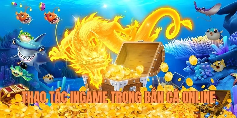 Thao tác ingame cơ bản cần biết khi săn mồi