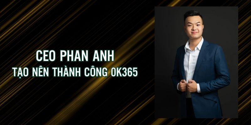 Tiêu chí tạo nên thành công cho thương hiệu cá cược OK365