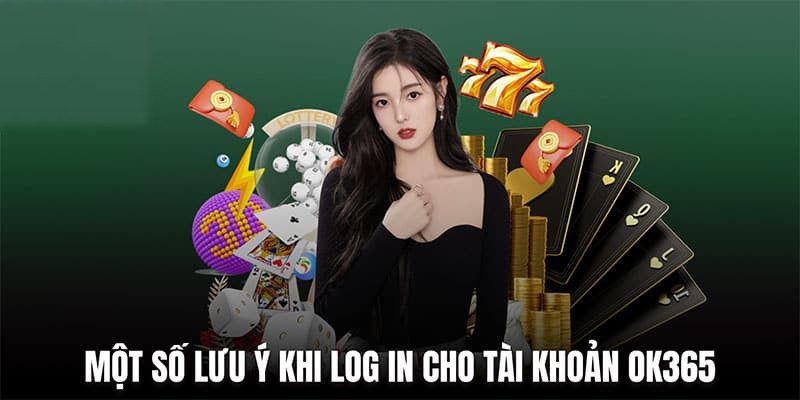 Các vấn đề cần được chú ý khi thực hiện thao tác đăng nhập