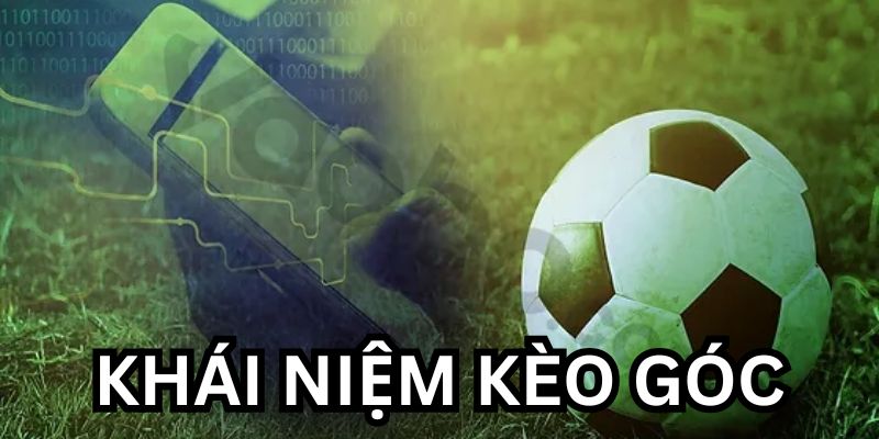 Đôi nét về cá độ góc bạn cần biết