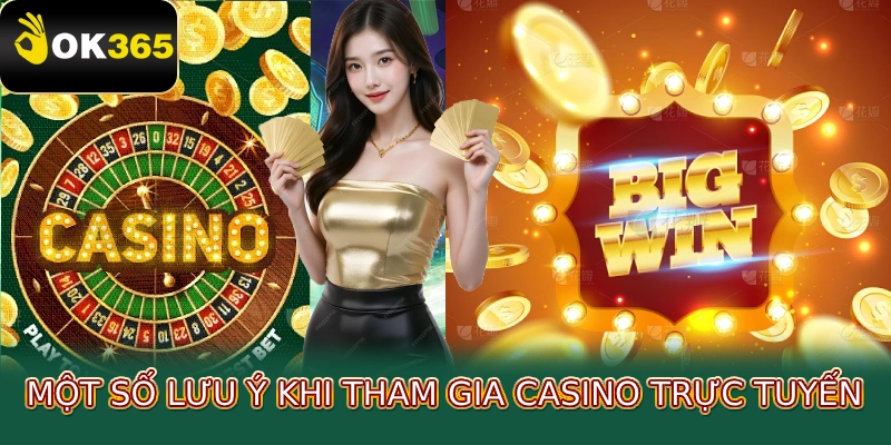 Một số lưu ý khi tham gia casino trực tuyến